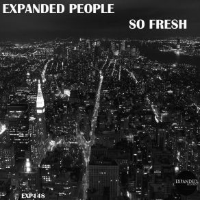 Download track So Fresh (Expanded Mix) Expanded People