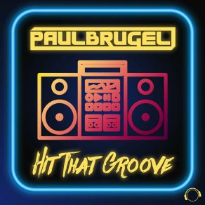 Download track Hit That Groove (Extended Mix) Paul Brugel