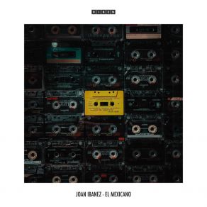 Download track El Mexicano Joan Ibanez