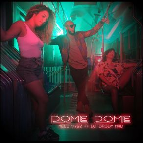 Download track Dome Dome (Radio Edit) DJ Daddy Mad