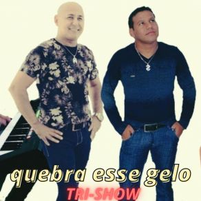 Download track Quebra Esse Gelo Frank E Fabio Banda Tri-Show