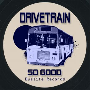 Download track So Good (Country Gents Gothic Dub) Drivetrain