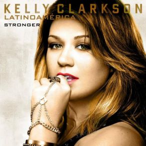 Download track What Doesn'T Kill You (Stronger)  Kelly Clarkson