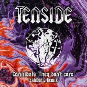 Download track Cannibals (They Don't Care) (Zardonic Remix) Zardonic, Tenside