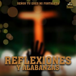 Download track Alabado Seas Mi Señor Reflexiones