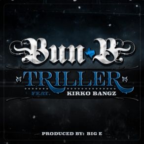 Download track Triller Bun B, Kirko Bangz