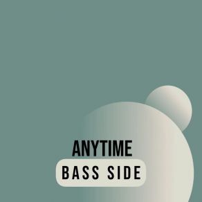 Download track Anytime (Extended Mix) Bass Side