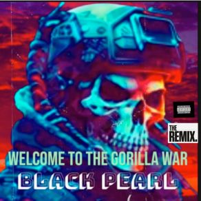 Download track Welcome To The Gorilla War (REMIX) Black PearlRemix