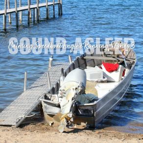 Download track Calming Speedboat Engine Running Sounds, Pt. 20 Elijah Wagner