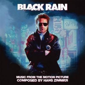 Download track Black Rain Suite: Charlie Loses His Head Hans Zimmer