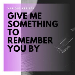 Download track Give Me Something To Remember You By Kay Starr