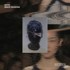 Download track Minor Reasons Matin