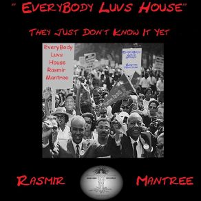 Download track Everybody Luvs House (2 Family House Mix) Rasmir Mantree