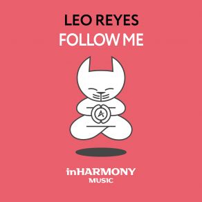 Download track Follow Me (Extended Mix) Leo Reyes