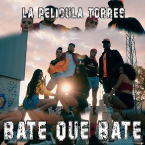 Download track Bate Que Bate La Película Torres