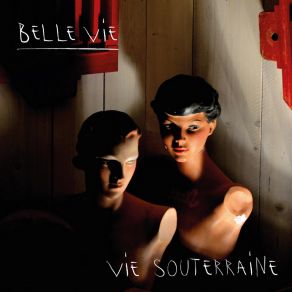 Download track Vie Souterraine Belle Vie