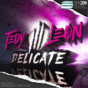 Download track Somebody Pinch Me Tedy Leon