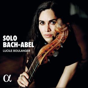 Download track Cello Suite No. 6 In D Major, BWV 1012: Gavottes (Transcription For Bass Viol By Lucile Boulanger) Abel, Johann Sebastian Bach, Lucile Boulanger