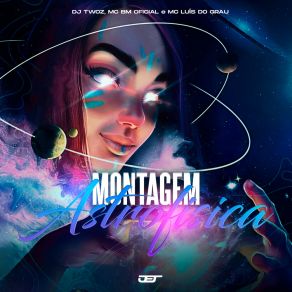 Download track Montagem Astrofisica (Slowed) MC LUIS DO GRAU