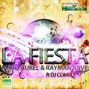 Download track La Fiesta (Radio Edit) Marq Aurel, Rayman Rave, DJ Combo