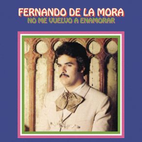 Download track Para Mí Todo Es Amor (Remasterizado) Fernando De La Mora