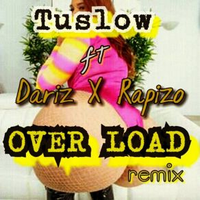 Download track Over Load (Remix) Tuslow