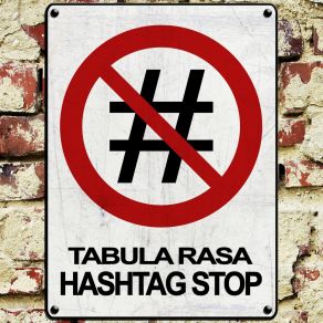 Download track Hashtag Stop (Tag Groovy Mix) TABULA RASA