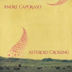 Download track Asteroid Crossing Andre CaporasoTony Green, Brad Dutz, Chikako Iversen