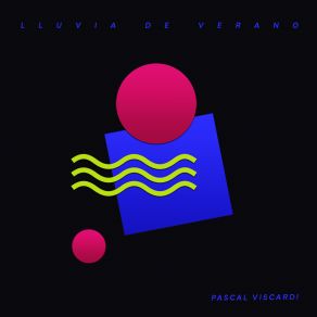 Download track Lluvia De Verano Pascal Viscardi