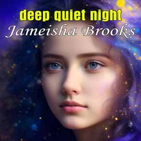 Download track Deep Quiet Night Jameisha Brooks