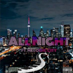 Download track All Night MelodicCity