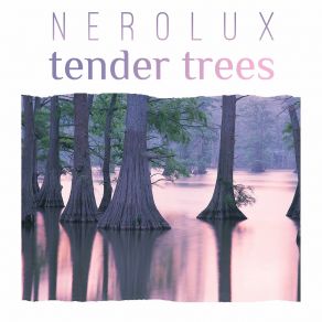 Download track Taxodium Distichum Nerolux