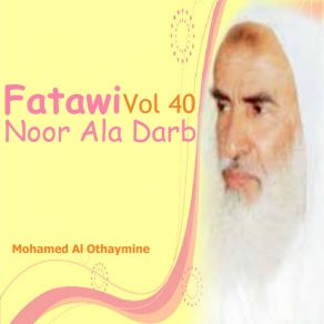 Download track Fatawi Noor Ala Darb, Pt. 11 Mohamed Al Othaymine