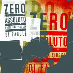 Download track Sotto Una Pioggia Di Parole Zero Assoluto