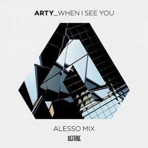 Download track When I See You (Alesso Mix) Arty