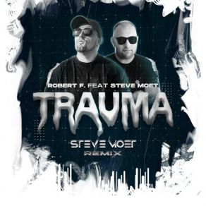 Download track Trauma (Extended Version) Steve Moet