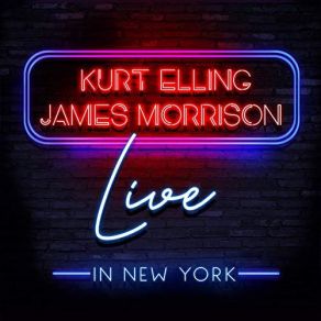 Download track Brother Where Are You (Live) Kurt Elling, James Morrison