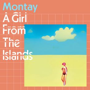 Download track A Girl From The Islands Montay