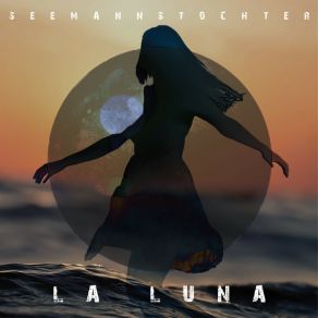 Download track La Luna (Edit Mix) Seemannstochter