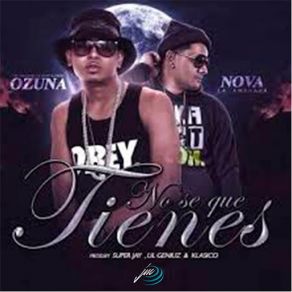 Download track No Se Que Tienes (Ozuna) Nova La Amenaza