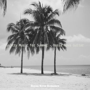 Download track Grand Ambiance For Summer Getaways Bossa Nova Romance