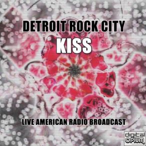 Download track Detroit Rock City (Live) Kiss