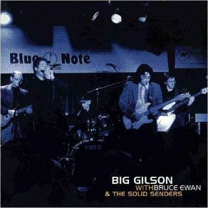 Download track Blue And Lonesome Big Gilson, Big Gilson With Bruce Ewan & The Solid Senders, The Solid Senders, Bruce Ewan