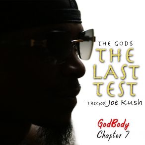 Download track The Last Test TheGod Joe KushTheGod KR, Don Julio TheGod