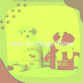 Download track Lively Ambiance For Well Behaved Dogs Jazz For Dogs Prime