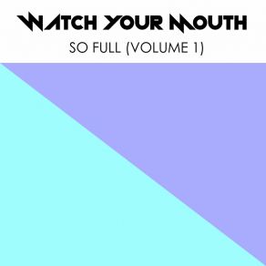 Download track As He Is (UK Radio Edit) Watch Your Mouth