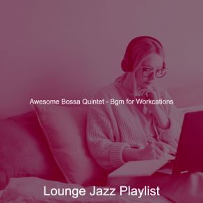 Download track Astonishing Work From Anywhere Lounge Jazz Playlist