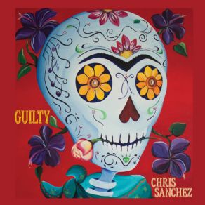 Download track Guilty Chris Sanchez