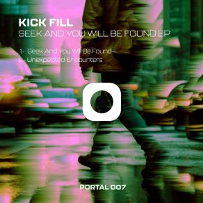 Download track Seek And You Will Be Found (Original Mix) Kick Fill