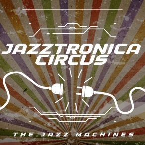 Download track Carnival Of Jazztronica Delights The Jazz Machines